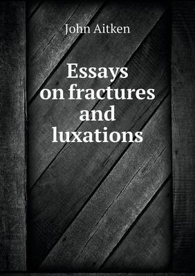 Book cover for Essays on fractures and luxations