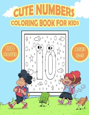 Cover of Cute Numbers Coloring Book for Kids