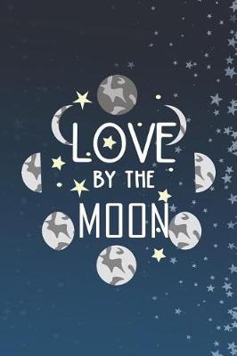 Book cover for Love By The Moon