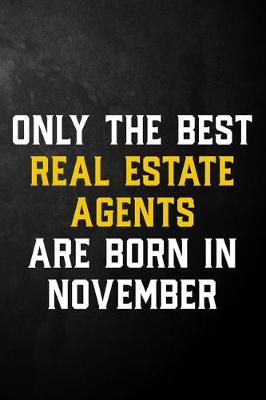 Book cover for Only The Best Real Estate Agents Are Born In November