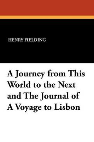 Cover of A Journey from This World to the Next and the Journal of a Voyage to Lisbon