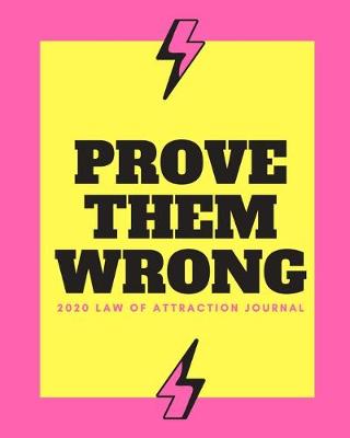 Book cover for Prove Them Wrong - 2020 Law Of Attraction Journal