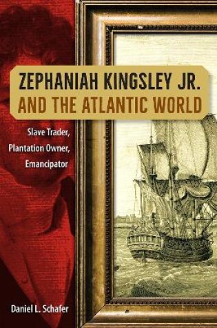 Cover of Zephaniah Kingsley Jr. and the Atlantic World