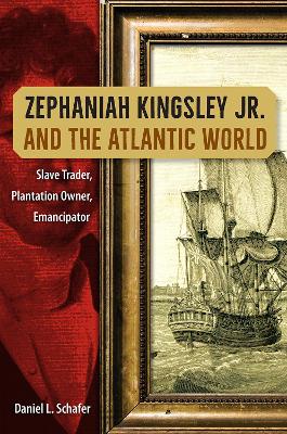 Book cover for Zephaniah Kingsley Jr. and the Atlantic World