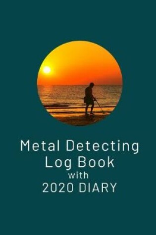 Cover of Metal Detecting Log Book with 2020 Diary
