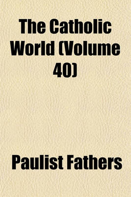 Book cover for The Catholic World (Volume 40)