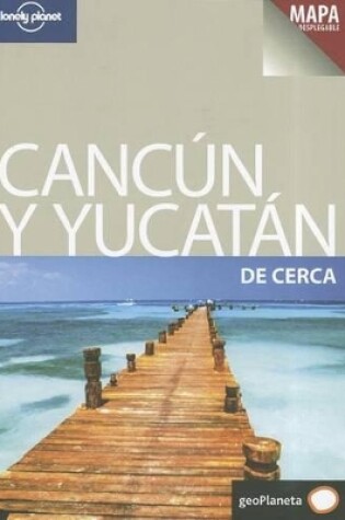 Cover of Cancun y el Yucatan de Cerca