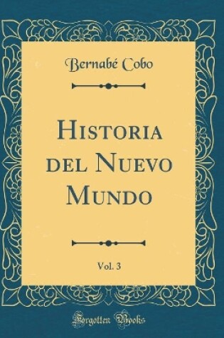 Cover of Historia del Nuevo Mundo, Vol. 3 (Classic Reprint)