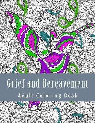 Book cover for Grief and Bereavement Adult Coloring Book