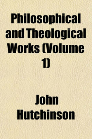 Cover of Philosophical and Theological Works (Volume 1)