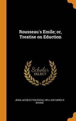 Book cover for Rousseau's Emile; Or, Treatise on Eduction