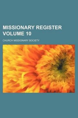Cover of Missionary Register Volume 10