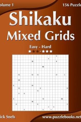 Cover of Shikaku Mixed Grids - Easy to Hard - Volume 1 - 156 Puzzles