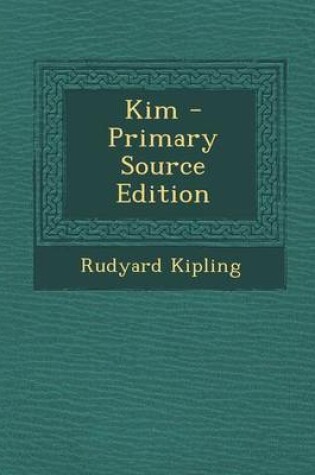 Cover of Kim - Primary Source Edition