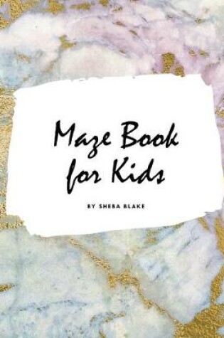 Cover of Maze Book for Kids - Maze Workbook (Large Softcover Puzzle Book for Children)