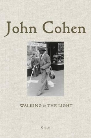 Cover of John Cohen:Walking in The Light