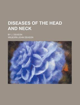 Book cover for Diseases of the Head and Neck; By J. Deason