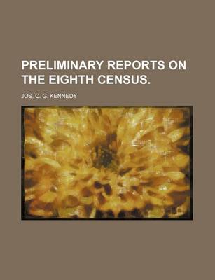 Book cover for Preliminary Reports on the Eighth Census.