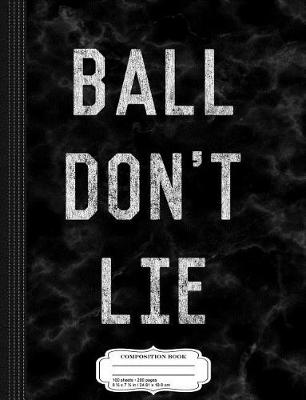 Book cover for Ball Don't Lie Composition Notebook