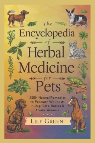 Cover of The Encyclopedia of Herbal Medicine for Pets