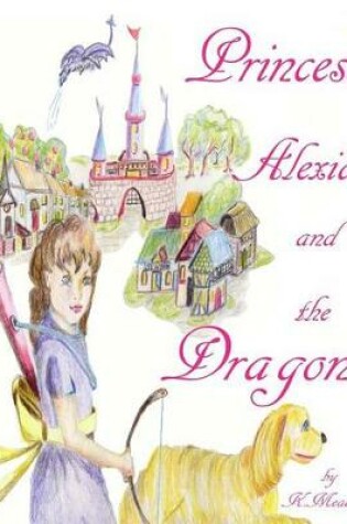 Cover of Princess Alexia and the Dragon