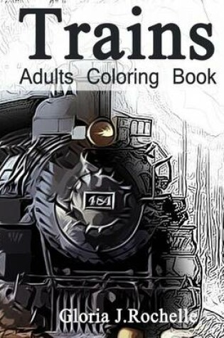 Cover of Trains Adults Coloring Book