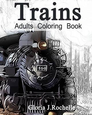 Cover of Trains Adults Coloring Book