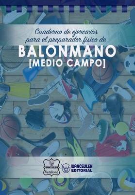 Book cover for Cuaderno de Ejercicios para el Preparador Fisico de Balonmano (Medio Campo)