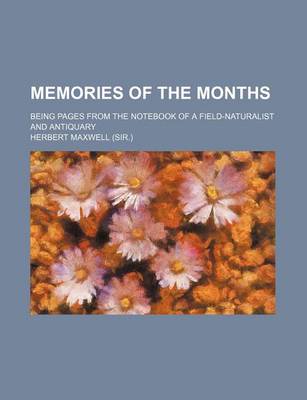 Book cover for Memories of the Months (Volume 2); Being Pages from the Notebook of a Field-Naturalist and Antiquary