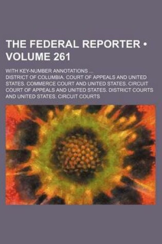 Cover of The Federal Reporter (Volume 261); With Key-Number Annotations