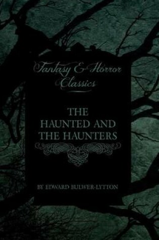 Cover of The Haunted and the Haunters (Fantasy and Horror Classics)