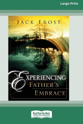 Book cover for Experiencing Father's Embrace (16pt Large Print Edition)