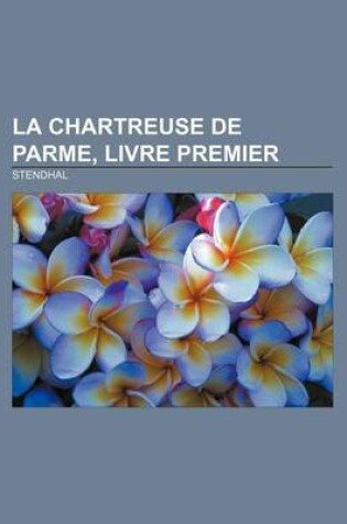 Cover of La Chartreuse de Parme, Livre Premier