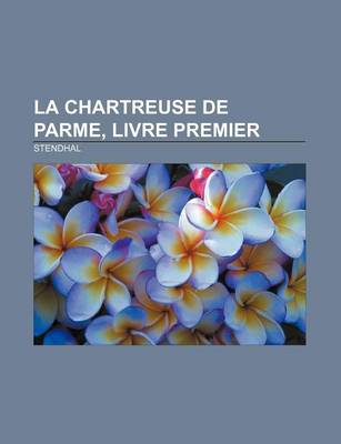 Book cover for La Chartreuse de Parme, Livre Premier