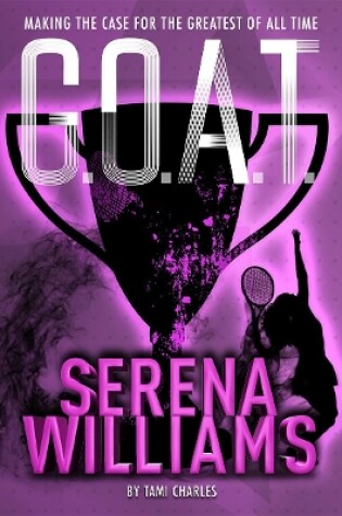 Cover of G.O.A.T. - Serena Williams