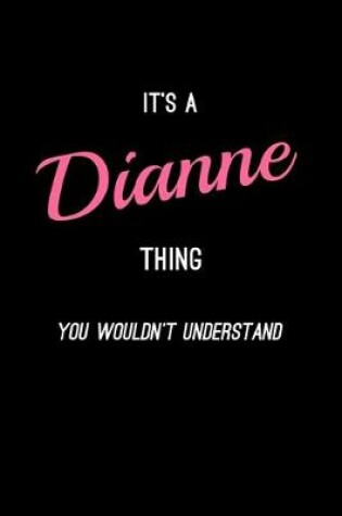 Cover of It's A Dianne Thing, You Wouldn't Understand