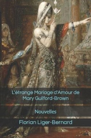 Cover of L'étrange Mariage d'Amour de Mary Guilford-Brown