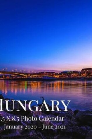 Cover of Hungary 8.5 X 8.5 Photo Calendar January 2020 - June 2021