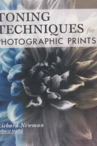 Cover of Toning Techniques For Photographic Prints