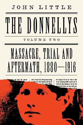 Book cover for The Donnellys: Massacre, Trial And Aftermath, 18801916