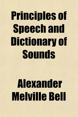 Book cover for Principles of Speech and Dictionary of Sounds