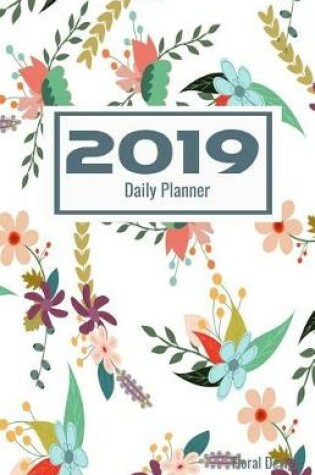 Cover of 2019 Daily Planner Floral Design