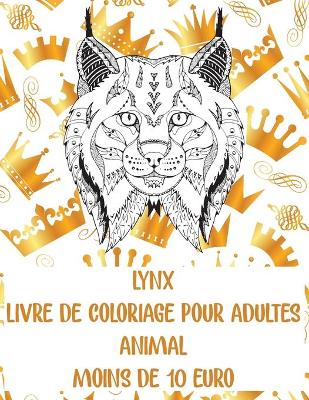 Cover of Livre de coloriage pour adultes - Moins de 10 euro - Animal - Lynx