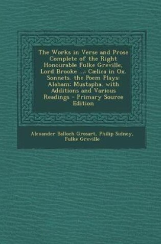 Cover of The Works in Verse and Prose Complete of the Right Honourable Fulke Greville, Lord Brooke ...