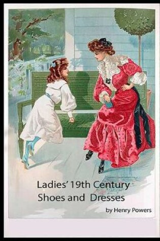 Cover of Ladies' 19th Century Shoes and Dresses