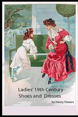 Book cover for Ladies' 19th Century Shoes and Dresses