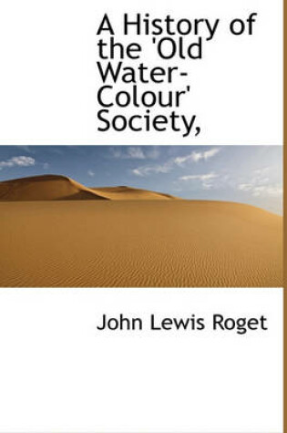 Cover of A History of the 'Old Water-Colour' Society,