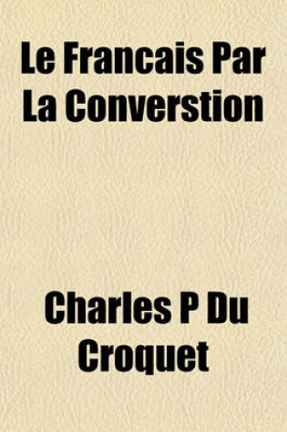 Cover of Le Francais Par La Converstion