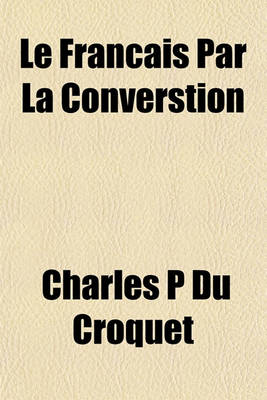 Book cover for Le Francais Par La Converstion