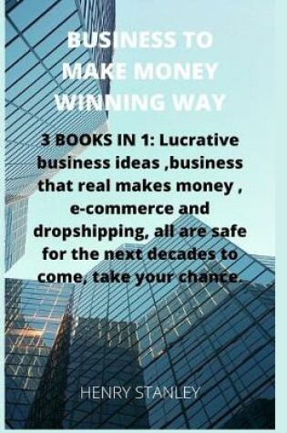 Cover of Business to Make Money Winning Way